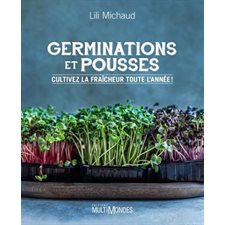 Germinations et pousses : Cultivez la fraîcheur toute l'année !