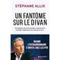 Un fantôme sur le divan : Quand l'extraordinaire s'invite chez le psy : Perceptions extra-sensorielles, contacts avec l'invisible, expériences au seuil de la mort ...