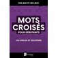 Mots croisés pour débutants : 260 grilles et solutions