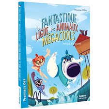 Panique à la piscine : La fantastique ligue des animaux mégacools : Auzou romans. Premiers pas