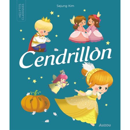 Cendrillon : Mes p'tits classiques : Couverture rigide : CONTE