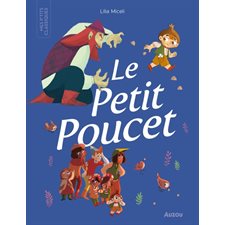 Le Petit Poucet : Mes p'tits classiques : Couverture rigide : CONTE