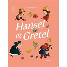 Hansel et Gretel : Mes p'tits classiques : Couverture rigide : CONTE