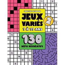 Jeux variés 7 à 77 ans - T.02 : 130 défis récréatifs