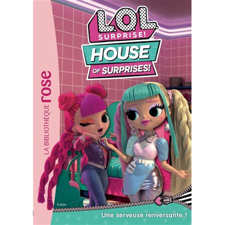 LOL surprise ! : house of surprises T.02 : Une serveuse renversante ! : Bibliothèque rose : 6-8