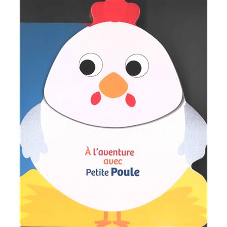 A l'aventure avec Petite Poule