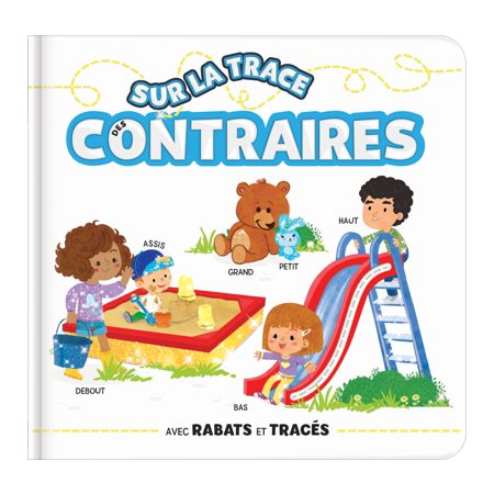 Sur la trace des contraires : Avec rabats et traçés