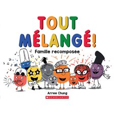 Tout mélangé ! : Famille recomposée : Couverture souple