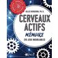 Cerveaux actifs : Mémoire : 210 jeux inoubliables