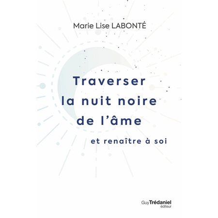 Traverser la nuit noire de l'âme et renaître à soi