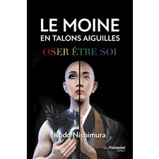 Le moine en talons aiguilles : Oser être soi