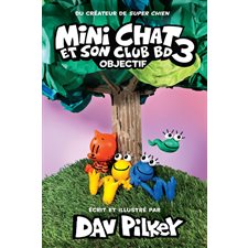 Mini Chat et son club BD T.03 : Objectif : Bande dessinée