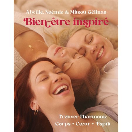 Bien-être inspiré : Trouver l'harmonie Corps, Coeur, Esprit