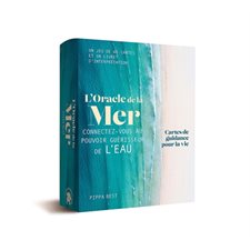 L'oracle de la mer : Connectez-vous au pouvoir guérisseur de l'eau : Cartes de guidance pour la vie