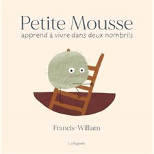 Petite Mousse apprend à vivre dans deux nombrils : AVC