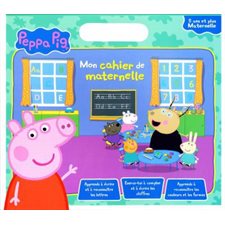 Peppa Pig : Mon cahier de maternelle : 5 ans et + : Apprendre à écrire et à reconnaître les lettres, compter et écrire les chiffres, reconnaîtres les couleurs et les formes