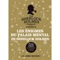 Les énigmes du palais mental de Sherlock Holmes : Maîtrisez la technique mémorielle de Sherlock pour résoudre plus de 100 énigmes et affaires criminelles !