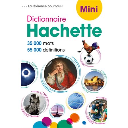 Dictionnaire Hachette de la langue française mini : 35.000 mots, 55.000 définitions