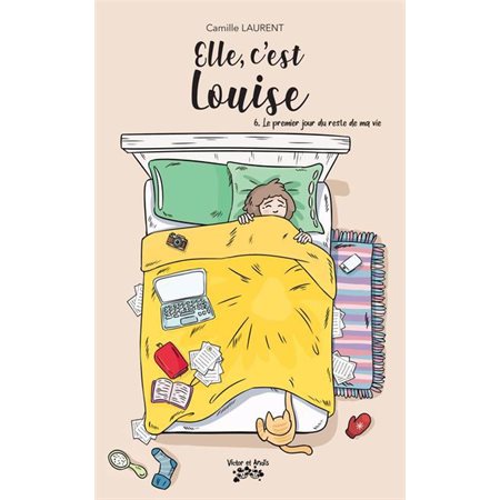 Elle, c'est Louise T.06 : Le premier jour du reste de ma vie