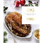 Noël : 30 recettes festives et chaleureuses élaborées avec amour