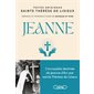 Jeanne : L'incroyable destinée de Jeanne d'Arc par sainte Thérèse de Lisieux