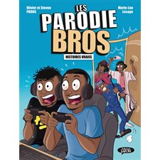 Les Parodie Bros T.01 : Histoires vraies : Bande dessinée