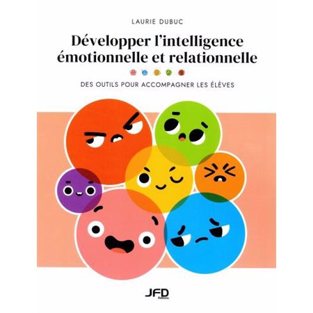 Développer l'intelligence émotionnelle et relationnelle : Des outils pour accompagner les élèves