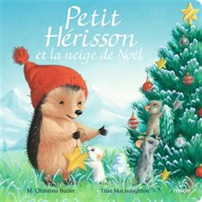 Petit Hérisson et la neige de Noël : Livre cartonné