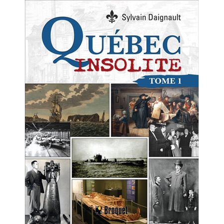 Québec insolite T.01 : Nouvelle édition