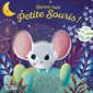Bonne nuit Petite Souris ! : Mes p'tits livres à trous