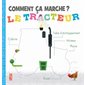 Le tracteur : Comment ça marche ?