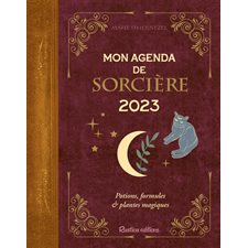 Mon agenda de sorcière 2023 : Potions, formules & plantes magiques : De janvier à décembre 2023 : 1 semaine  /  2 pages