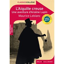 L'aiguille creuse : Une aventure d'Arsène Lupin : Nouveaux programmes, cycle 4 (FP)