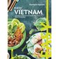 Easy Vietnam : Les meilleures recettes de mon pays tout en images