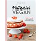 Pâtisserie vegan : Recettes & conseils pour se régaler sans produit d'origine animale