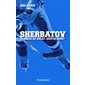 Sherbatov : Le garçon qui voulait jouer au hockey