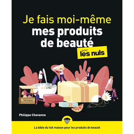 Je fais moi-même mes produits de beauté pour les nuls