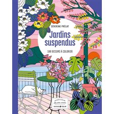 Jardins suspendus : 100 dessins à colorier : Les petits cahiers harmonie