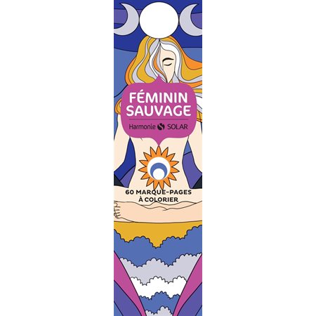 Féminin sauvage : 60 marque-pages à colorier