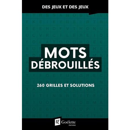 Mots débrouillés : 260 grilles et solutions : Des jeux et des jeux