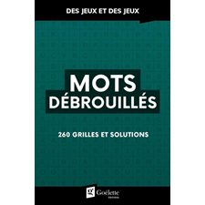 Mots débrouillés : 260 grilles et solutions : Des jeux et des jeux