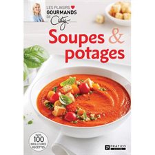 Soupes et potages : Les plaisirs gourmands de Caty