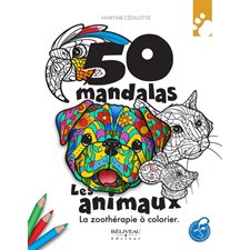 50 mandalas - Les animaux : La zoothérapie à colorier
