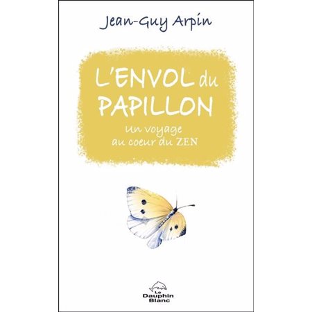 L'envol du papillon : Un voyage au coeur du zen