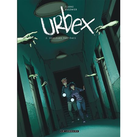 Urbex T.02 : Douleurs fantômes : Bande dessinée