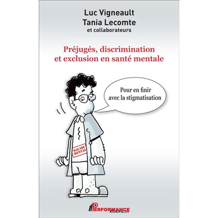 Préjugés, discrimination et exclusion en santé mentale : Pour en finir avec la stigmatisation