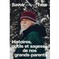 Savoir faire : Histoires, outils et sagesse de nos grands-parents