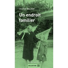 Un endroit familier : Collection III