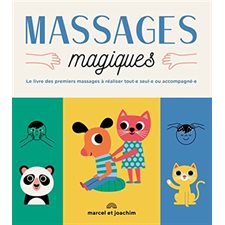 Massages magiques : Le livre des premiers massages à réaliser tout.e seul.e ou accompagné.e