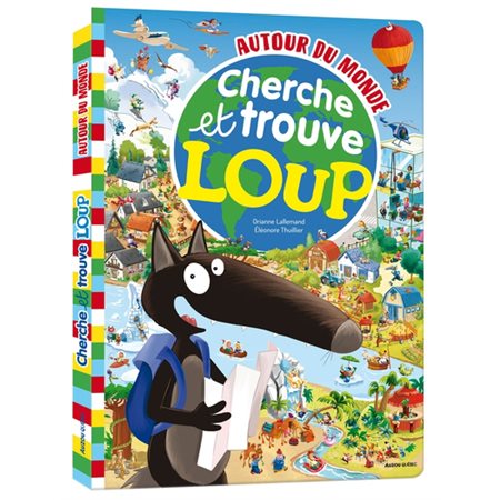 Autour du monde : Cherche et trouve Loup : Livre cartonnée